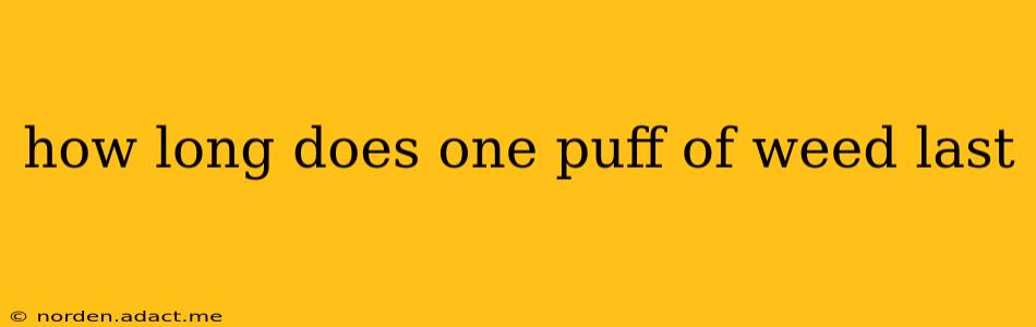 how long does one puff of weed last
