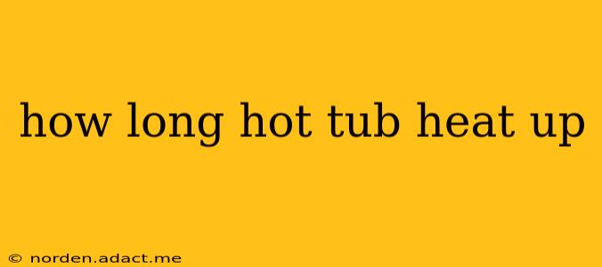 how long hot tub heat up
