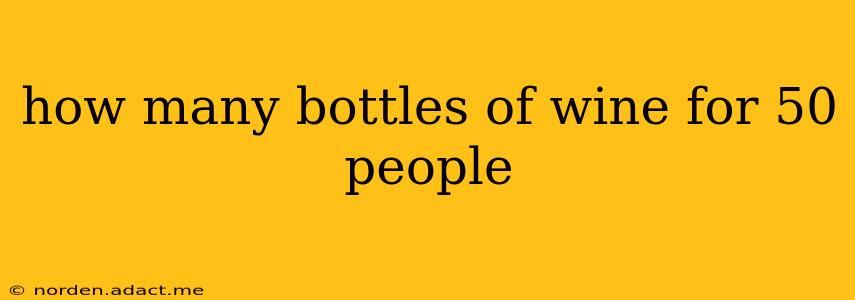 how many bottles of wine for 50 people