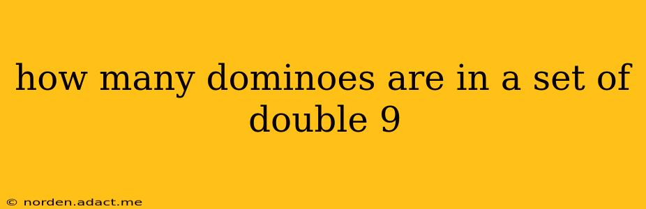 how many dominoes are in a set of double 9