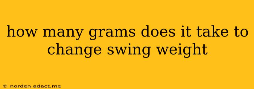how many grams does it take to change swing weight