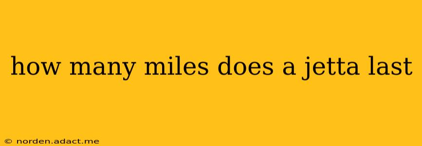 how many miles does a jetta last