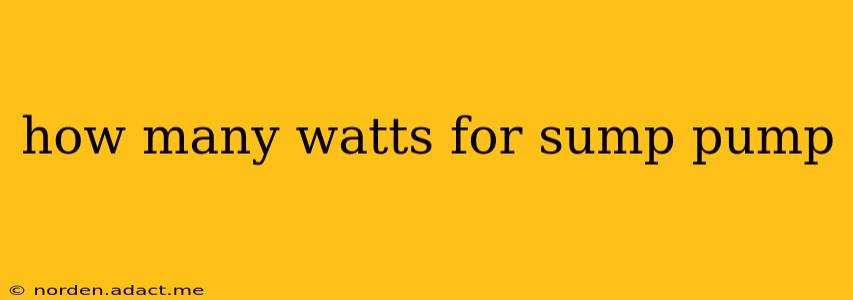 how many watts for sump pump