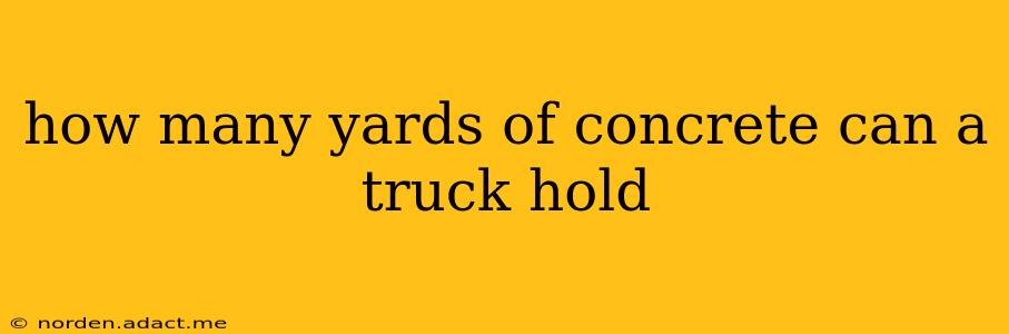 how many yards of concrete can a truck hold
