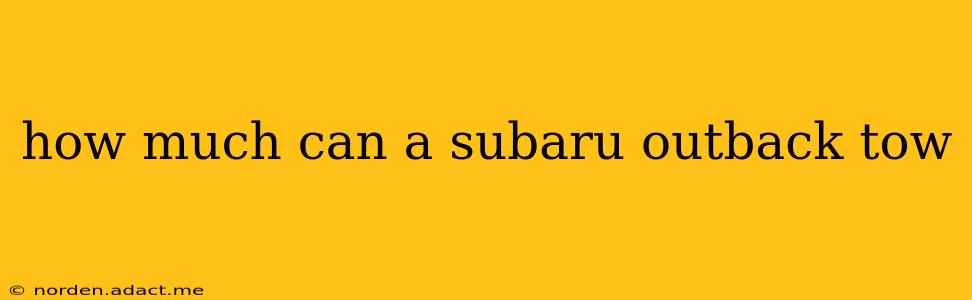 how much can a subaru outback tow