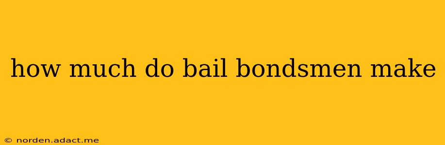 how much do bail bondsmen make
