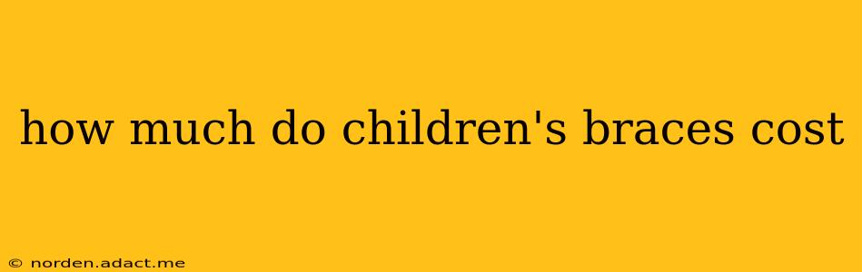 how much do children's braces cost