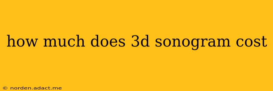 how much does 3d sonogram cost