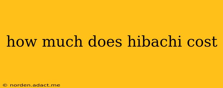 how much does hibachi cost