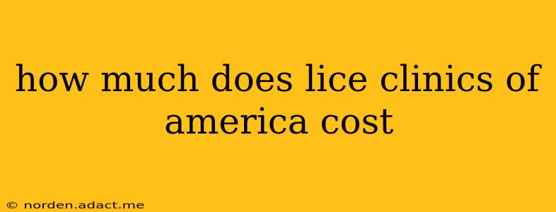how much does lice clinics of america cost