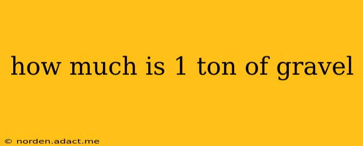 how much is 1 ton of gravel