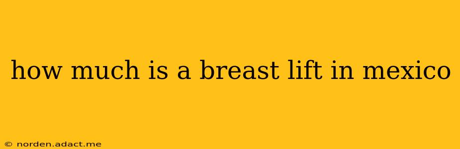 how much is a breast lift in mexico