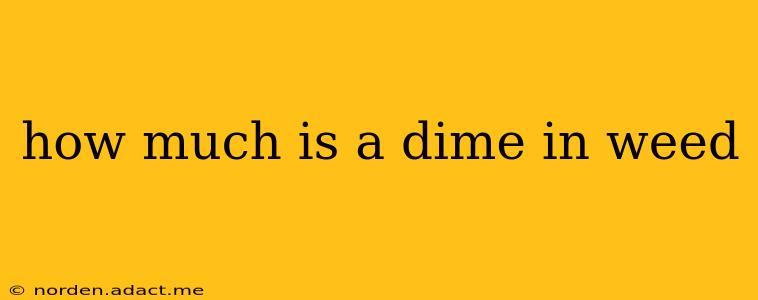 how much is a dime in weed