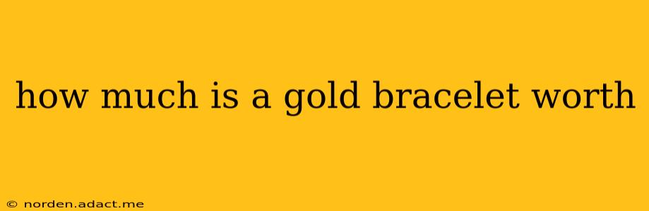 how much is a gold bracelet worth