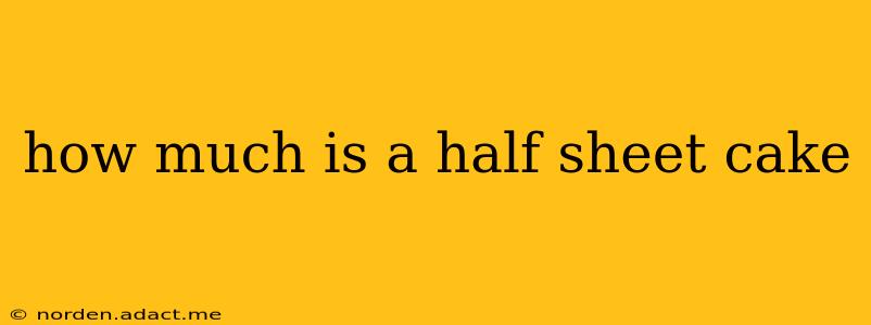 how much is a half sheet cake