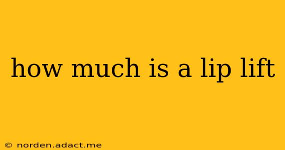 how much is a lip lift