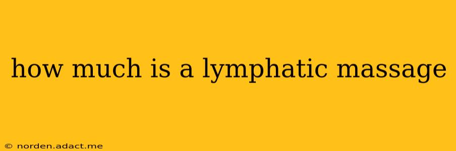 how much is a lymphatic massage