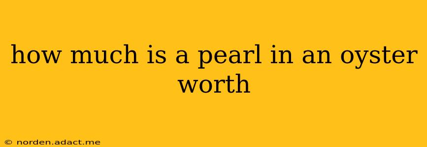 how much is a pearl in an oyster worth