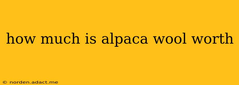 how much is alpaca wool worth