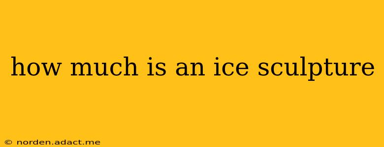 how much is an ice sculpture