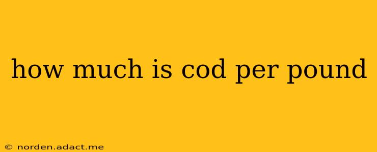 how much is cod per pound