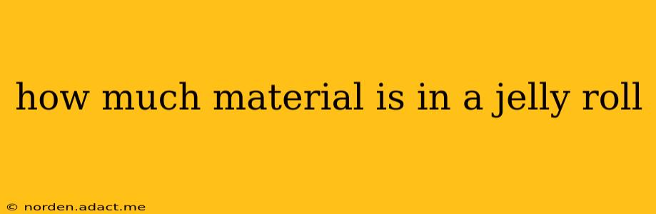 how much material is in a jelly roll