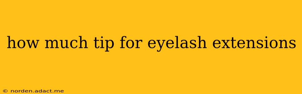 how much tip for eyelash extensions