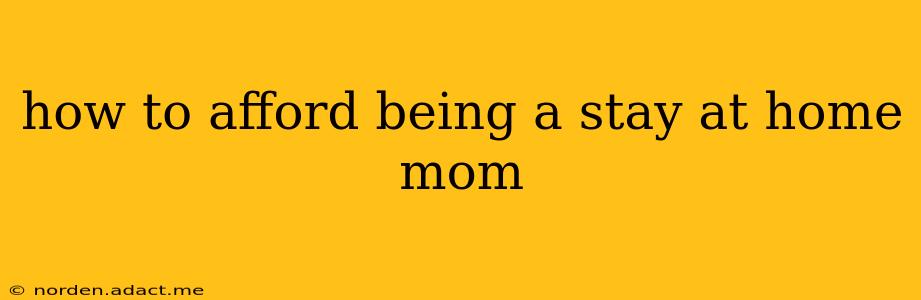 how to afford being a stay at home mom