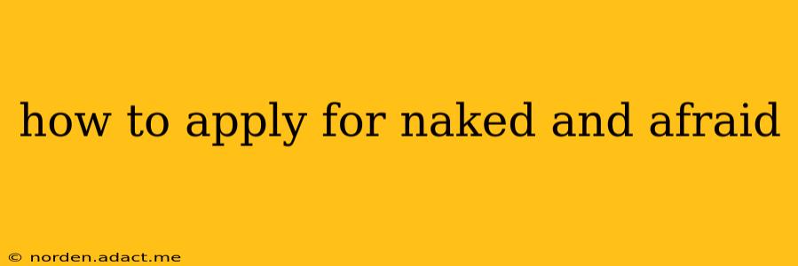 how to apply for naked and afraid