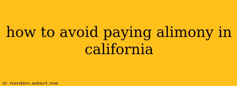 how to avoid paying alimony in california