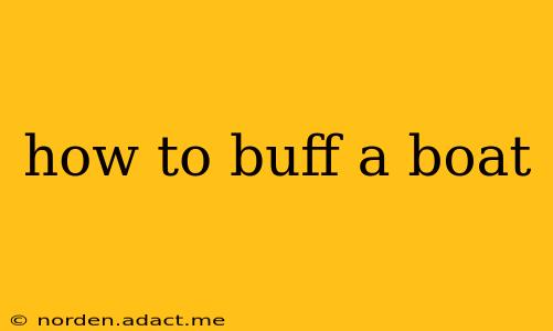 how to buff a boat
