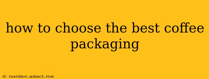 how to choose the best coffee packaging