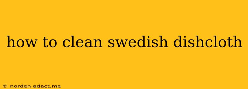 how to clean swedish dishcloth