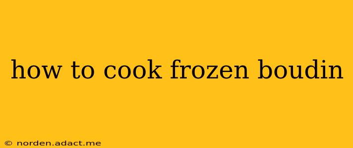 how to cook frozen boudin