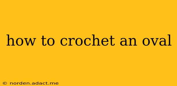 how to crochet an oval