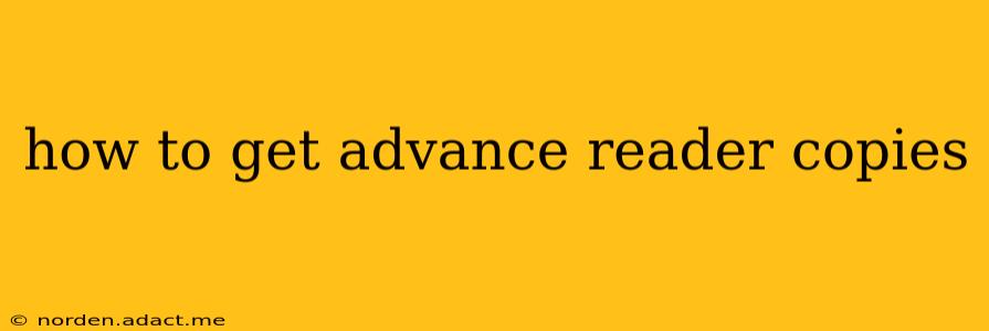 how to get advance reader copies