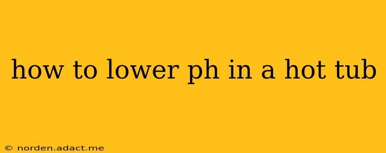 how to lower ph in a hot tub