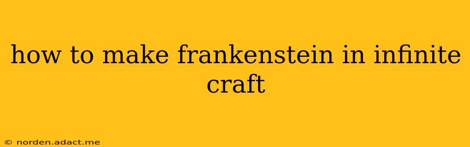 how to make frankenstein in infinite craft
