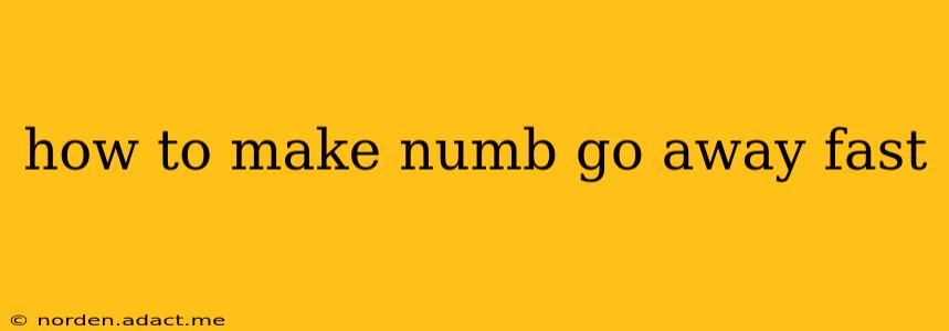 how to make numb go away fast