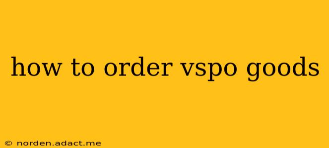 how to order vspo goods