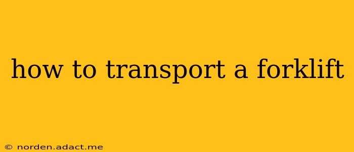 how to transport a forklift