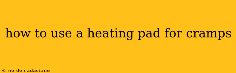 how to use a heating pad for cramps