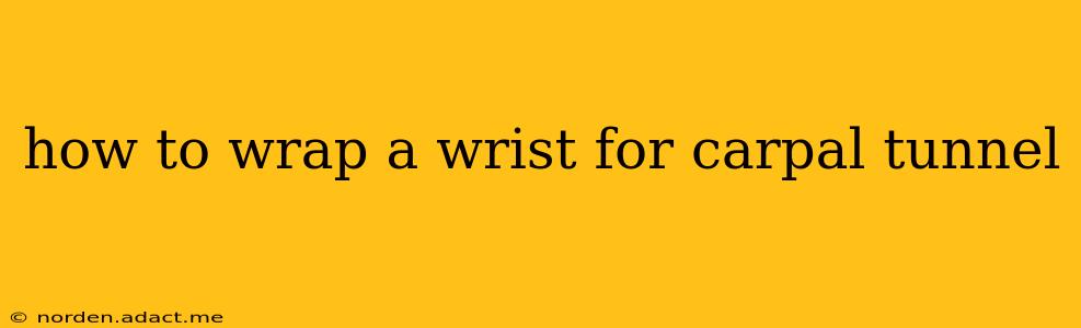 how to wrap a wrist for carpal tunnel