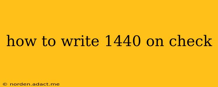 how to write 1440 on check
