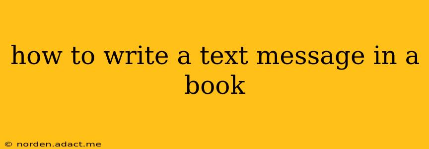 how to write a text message in a book