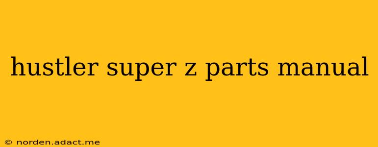 hustler super z parts manual
