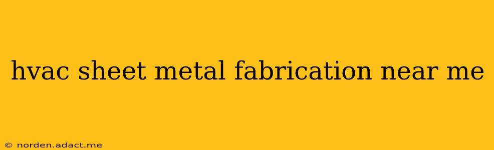 hvac sheet metal fabrication near me