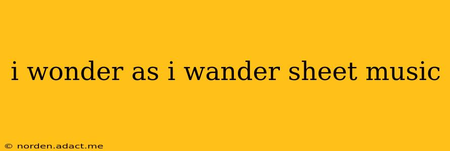 i wonder as i wander sheet music