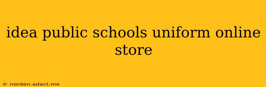 idea public schools uniform online store