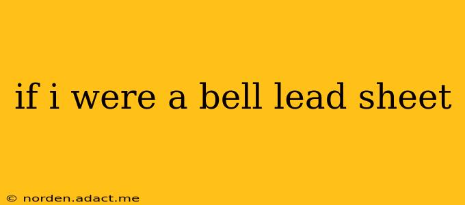 if i were a bell lead sheet